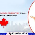  How to Apply for a Canada Tourist Visa in 2025 – Complete Step-by-Step Guide