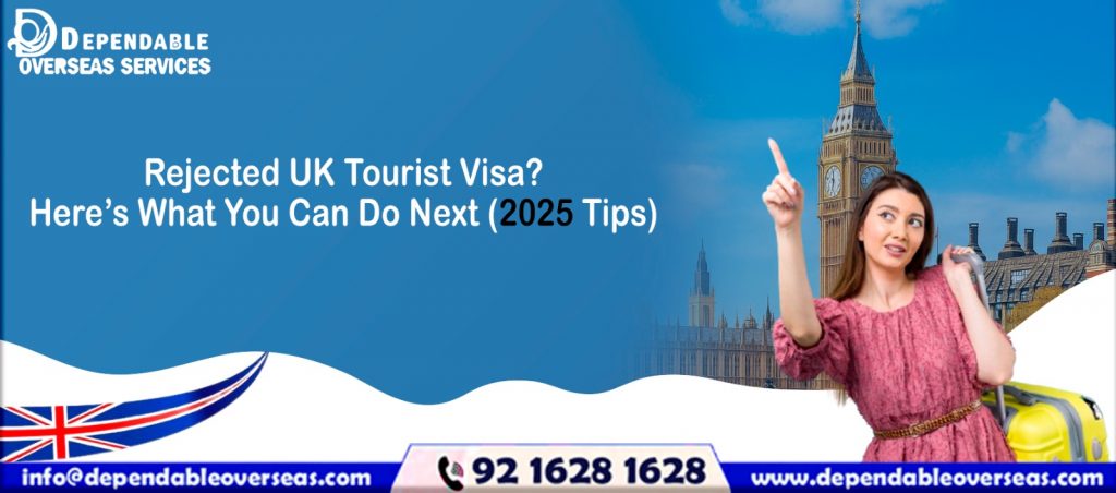 Rejected UK Tourist Visa? Here’s What You Can Do Next (2025 Tips)