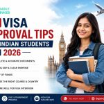 Top Visa Approval Tips for Indian Students in 2026